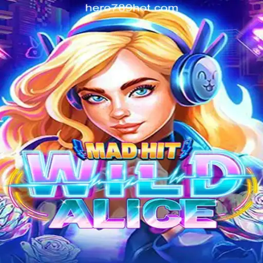 MadHitWildAlice: A Thrilling Adventure with HERO789.COM Online Casino Philippines